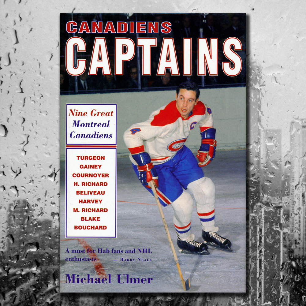 CANADIENS CAPTAINS Nine Great Montreal Canadiens Hardcover Book NHL