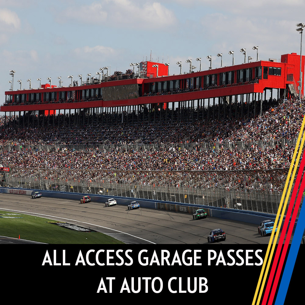 All Access Garage Passes at Auto Club Speedway for the entire race weekend!