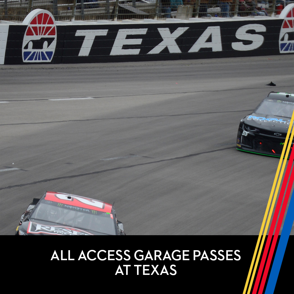 All Access Garage Passes at Texas for the entire race weekend!