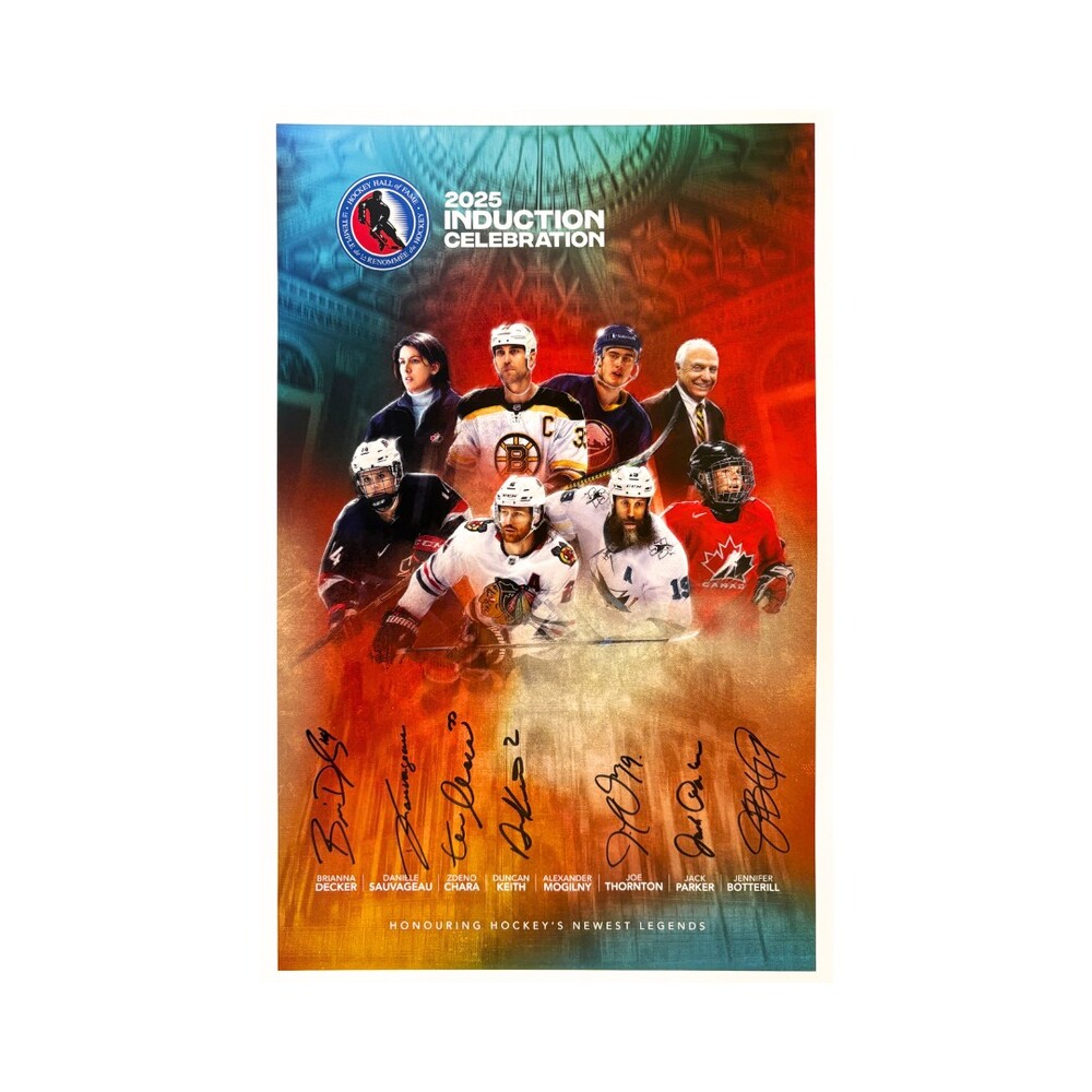 Jennifer Botterill, Zdeno Chara, Brianna Decker, Duncan Keith, Jack Parker, Danièle Sauvageau, Joe Thornton Autographed Class of 2025 Induction Poster (Limited Edition - 0391/0425)