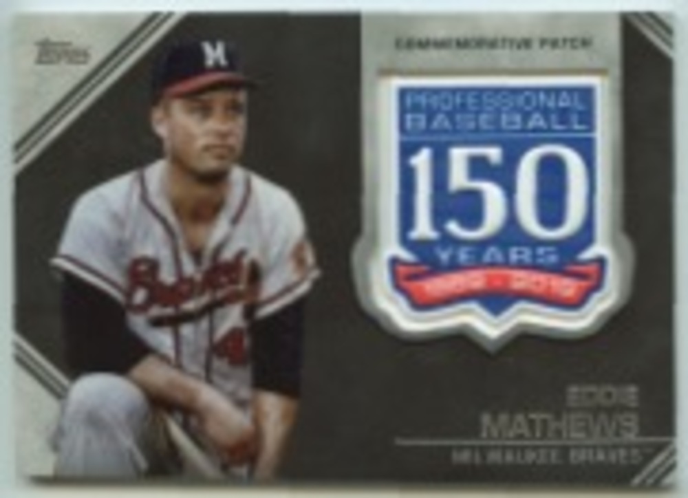 2019 Topps Update 150th Anniversary Manufactured Patches #AMPEM Eddie Mathews