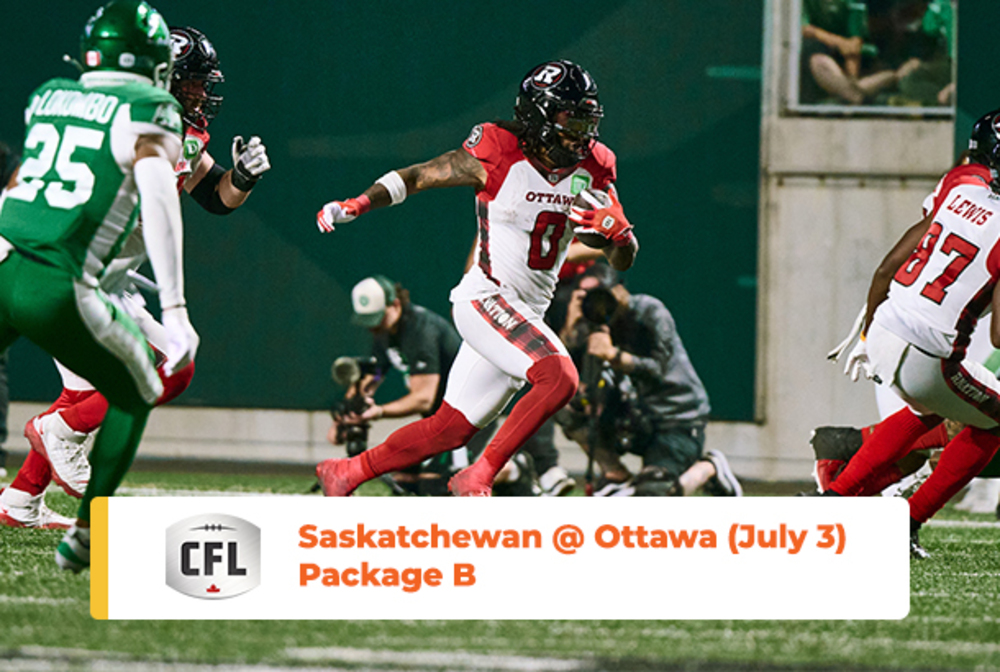 CFL Saskatchewan @ Ottawa Package B|July 3