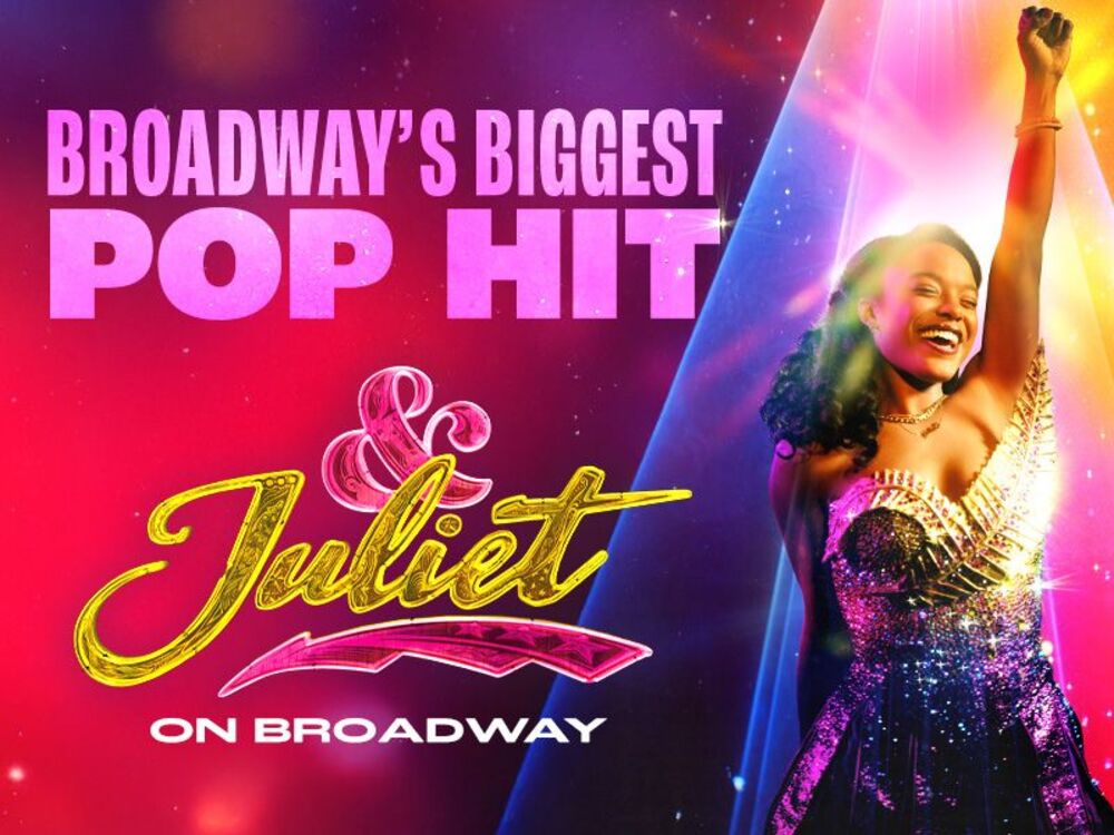 The Ultimate Broadway Experience: & Juliet