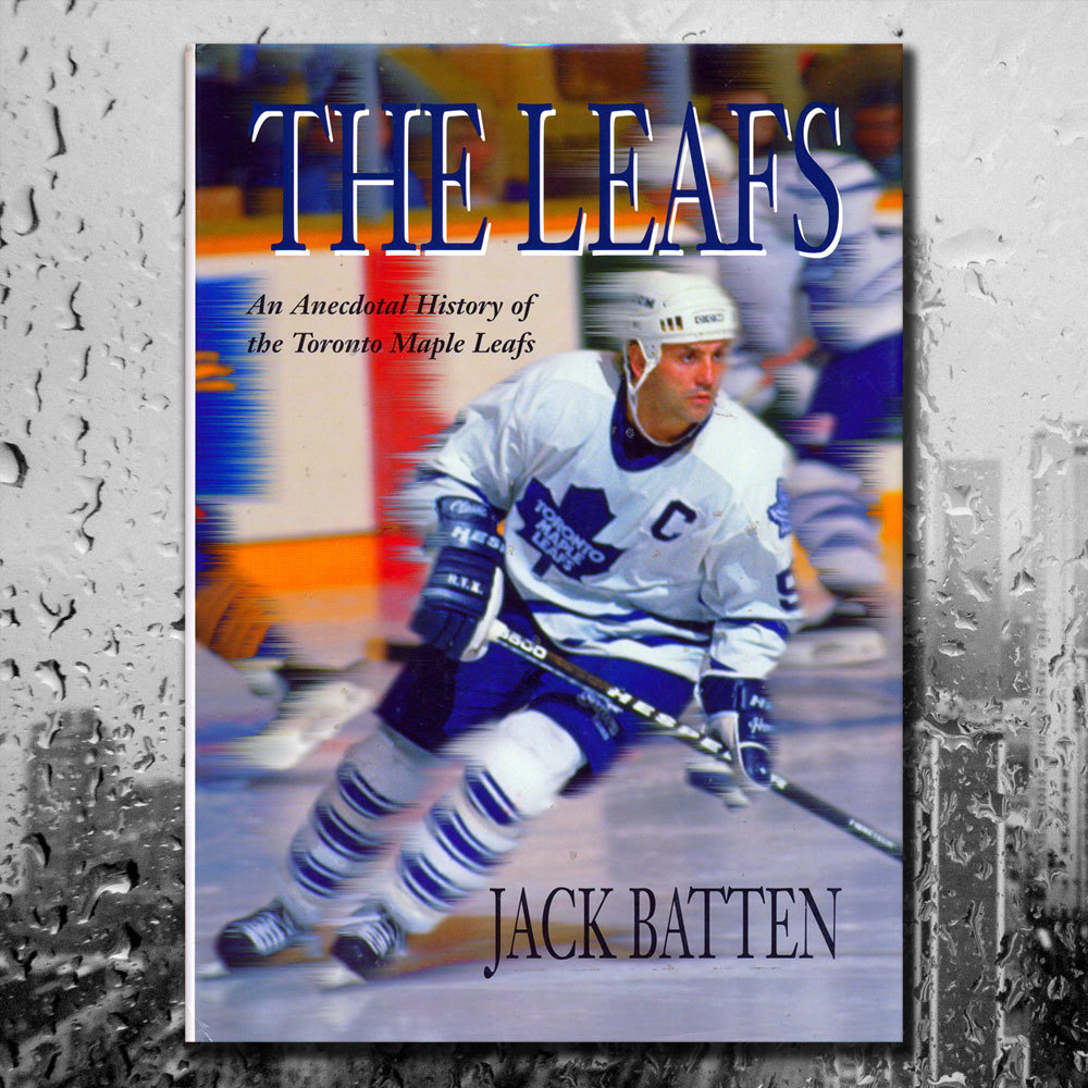 THE LEAFS An Anecdotal History Of The Toronto Maple Leafs Hardcover Book