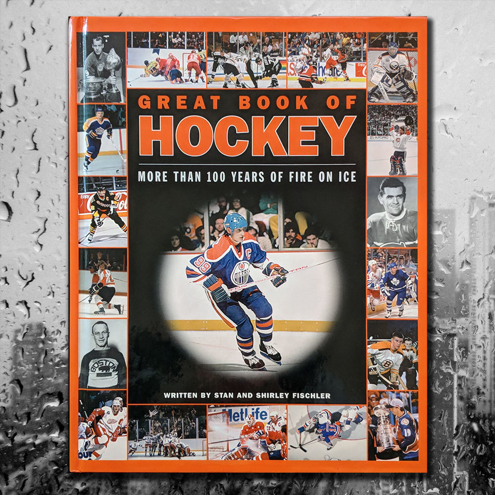 GREAT BOOK OF HOCKEY: More Then 100 Years of Fire on Ice Hardcover Book